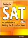 Beating the SAT® 2009 Edition (MP3): An Audio Guide to Getting the Score You Need